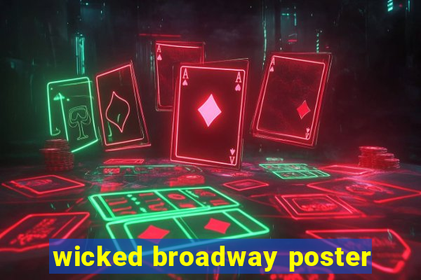 wicked broadway poster